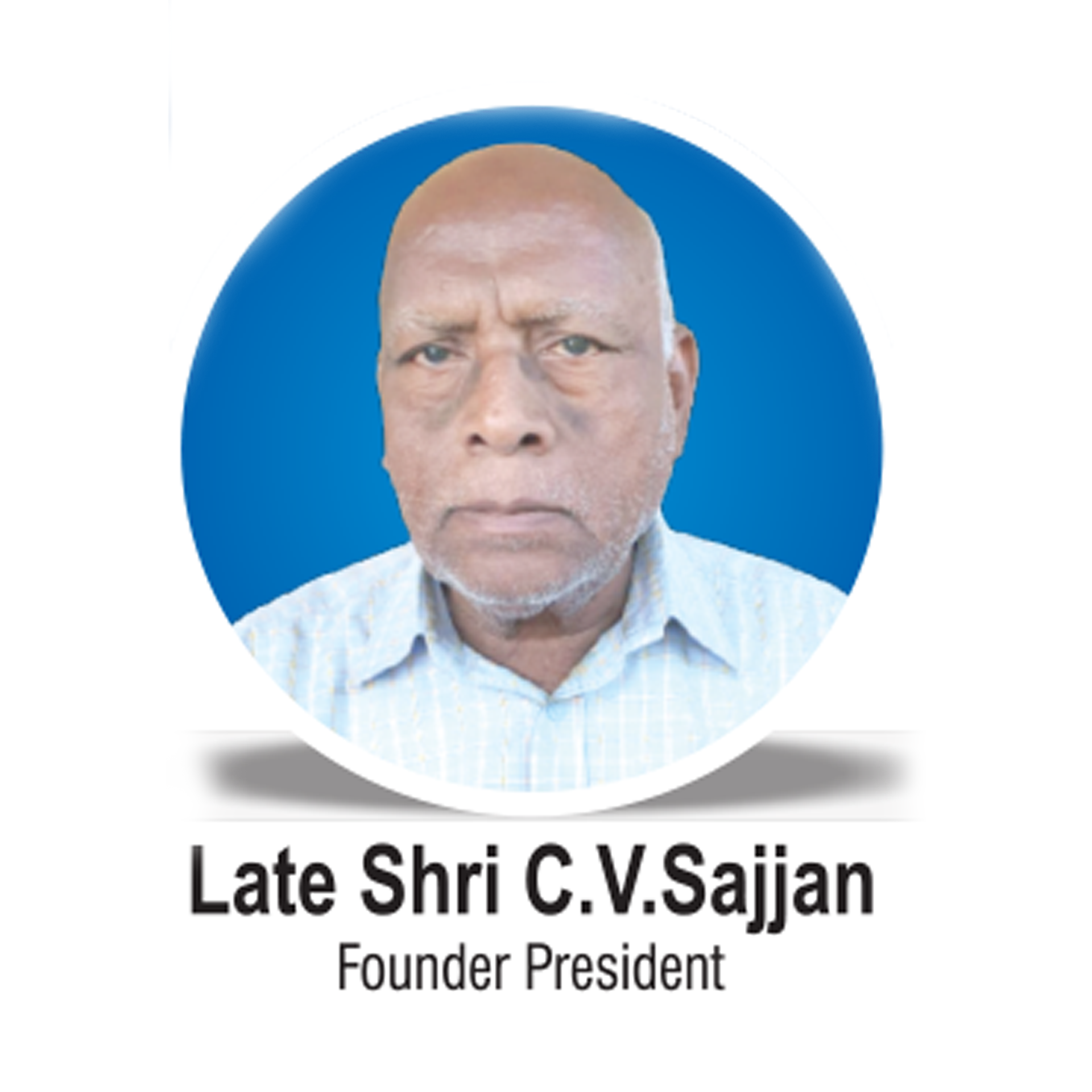 Late Shri C. V. Sajjan - Founder